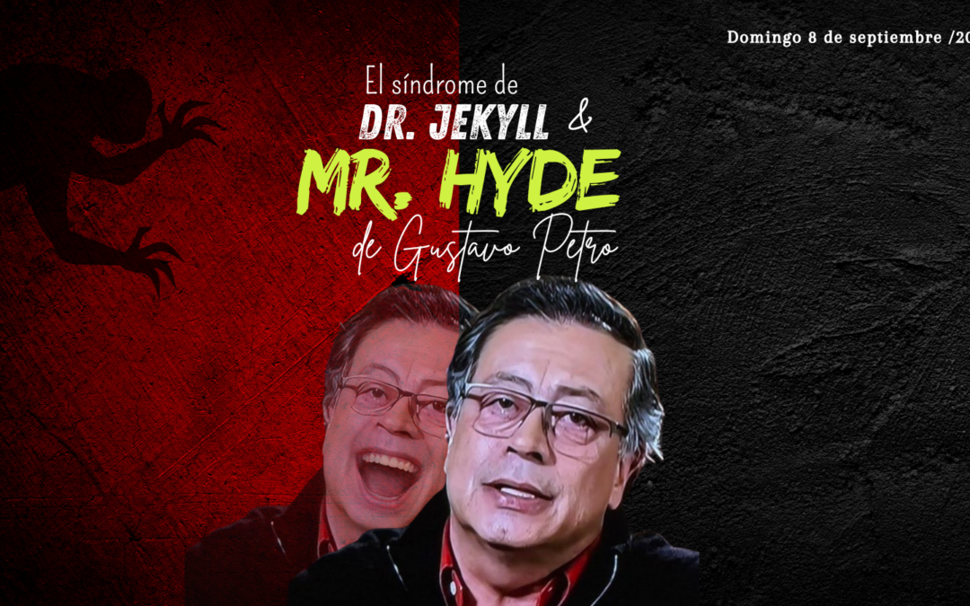 El síndrome de Dr. Jekyll y Mr. Hyde de Gustavo Petro