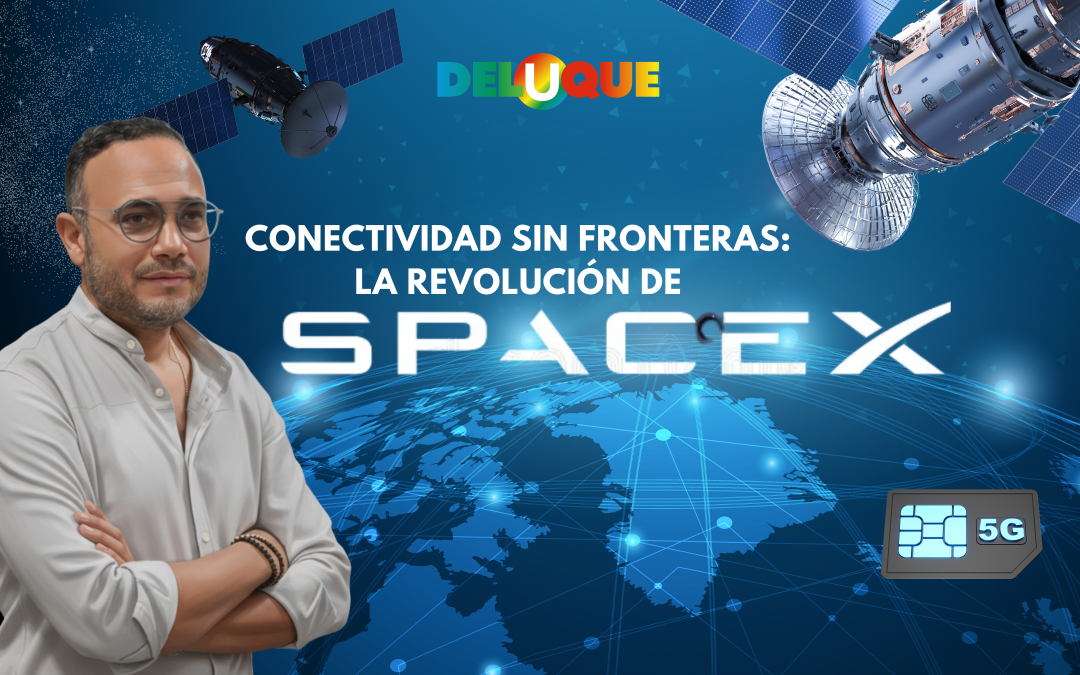 Conectividad sin fronteras: la revolución de SpaceX